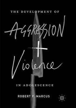 Paperback The Development of Aggression and Violence in Adolescence Book