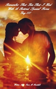 Remember That Kiss That I Had With A Retired Special Forces Guy !!!