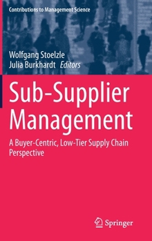Hardcover Sub-Supplier Management: A Buyer-Centric, Low-Tier Supply Chain Perspective Book