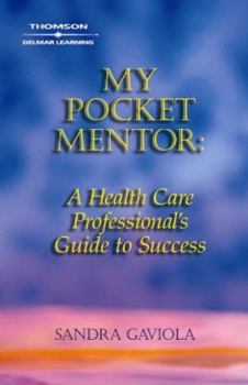 Paperback My Pocket Mentor: A Health Care Professional's Guide to Success Book