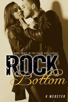 Rock Bottom - Book #3 of the Vegas Aces