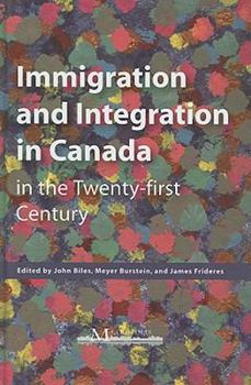 Hardcover Immigration and Integration in Canada in the Twenty-First Century Book