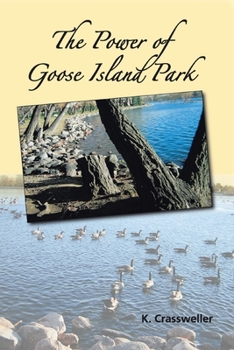 Paperback The Power of Goose Island Park Book