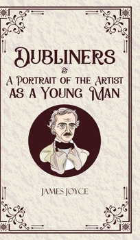 Dubliners & A Portrait of the Artist as a Young Man