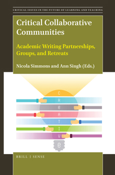 Paperback Critical Collaborative Communities: Academic Writing Partnerships, Groups, and Retreats Book