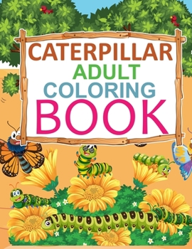 Paperback Caterpillar Adult Coloring Book: Cute Caterpillar Coloring Book