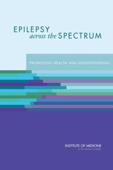 Hardcover Epilepsy Across the Spectrum: Promoting Health and Understanding Book