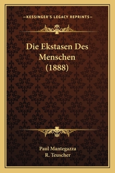 Paperback Die Ekstasen Des Menschen (1888) [German] Book