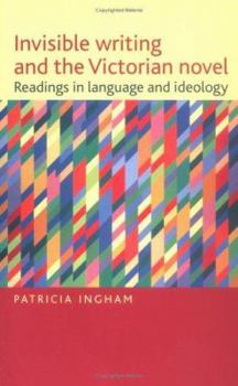 Paperback Invisible Writing and the Victorian Novel: Readings in Language and Ideology Book