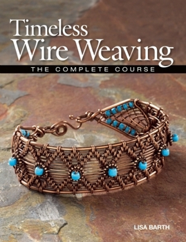 Paperback Timeless Wire Weaving: The Complete Course Book