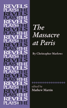 Hardcover The Massacre at Paris: By Christopher Marlowe Book
