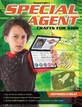 Hardcover Special Agent : Crafts for Kids (Gospel Light's) Book