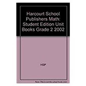 Paperback Harcourt School Publishers Math: Student Edition Unit Books Grade 2 2002 Book