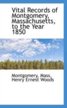 Paperback Vital Records of Montgomery, Massachusetts, to the Year 1850 Book