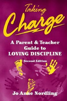 Paperback Taking Charge: A Parent and Teacher Guide to Loving Discipline Book
