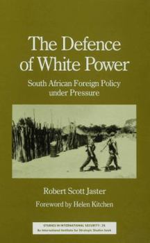 Hardcover The Defence of White Power: South African Foreign Policy Under Pressure Book