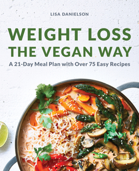 Paperback Weight Loss the Vegan Way: 21-Day Meal Plan with Over 75 Easy Recipes Book