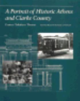 A Portrait of Historic Athens and Clarke County - Book  of the Wormsloe Foundation Publications