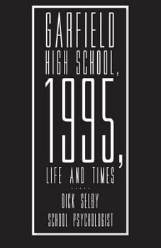 Paperback Garfield High School, 1995, Life and Times Book