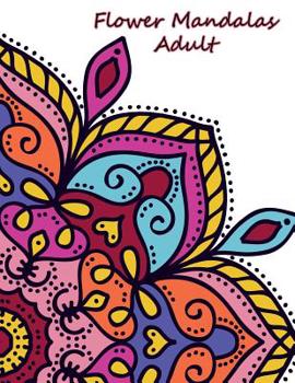 Paperback Flower Mandalas Adult: Mandalas to Color for Relaxation Book