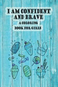 Paperback I Am Confident and Brave: A Coloring Book for Girls Book