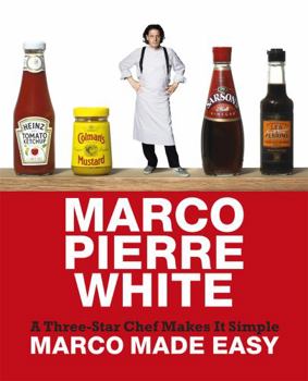 Hardcover Marco Made Easy: A Three-Star Chef Makes It Simple. Marco Pierre White Book