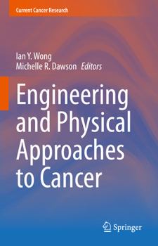 Hardcover Engineering and Physical Approaches to Cancer Book