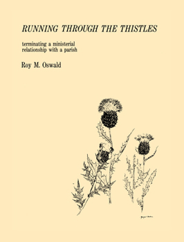 Paperback Running Through the Thistles: Terminating a Ministerial Relationship with a Parish Book