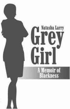 Grey Girl: A Memoir of Blackness