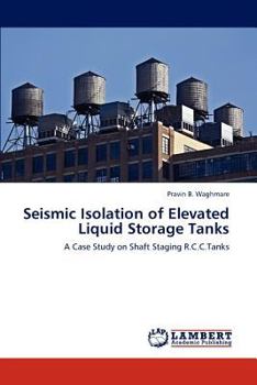 Paperback Seismic Isolation of Elevated Liquid Storage Tanks Book