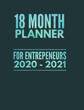 Paperback 18 Month Planner For Entrepreneurs 2020 - 2021: It's easy for entrepreneurs to get through those stressful days and stay organized with this planner. Book