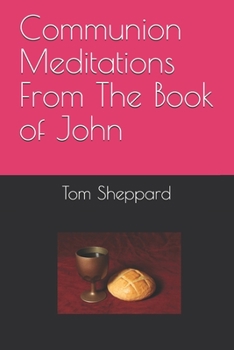 Paperback Communion Meditations From The Book of John Book