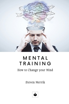 Paperback Mental Training: How to Change your Mind Book