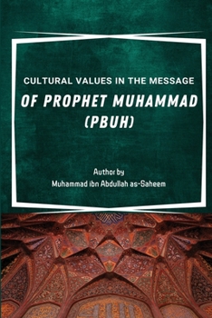 Paperback Cultural Values in the Message of Prophet Muhammad (PBUH) Book