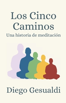 Los Cinco Caminos: Una historia de meditación