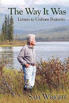 Paperback The Way It Was: Letters to Unborn Posterity Book