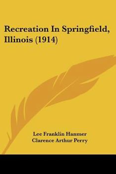 Paperback Recreation In Springfield, Illinois (1914) Book