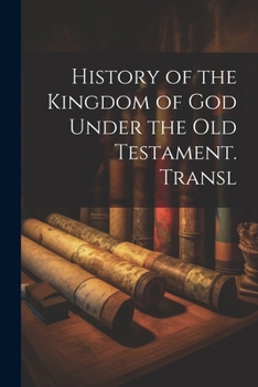 Paperback History of the Kingdom of God Under the Old Testament. Transl Book