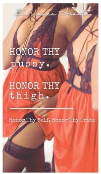 Hardcover Honor Thy Pussy, Honor Thy Thigh [Large Print] Book