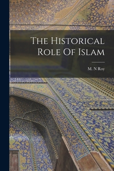 Paperback The Historical Role Of Islam Book