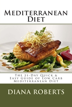 Paperback Mediterranean Diet: The 21-Day Quick & Easy Guide of Low Carb Mediterranean Diet Book