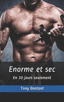 Paperback Enorme et sec: En 30 jours seulement [French] Book