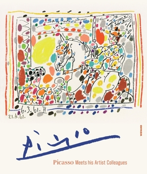 Hardcover Picasso Meets His Artist Colleagues Book