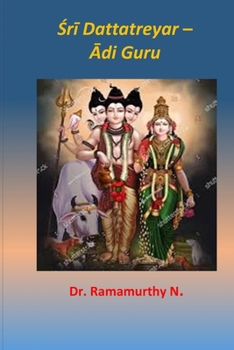 Paperback Śrī Dattatreyar: Ādi Guru Book