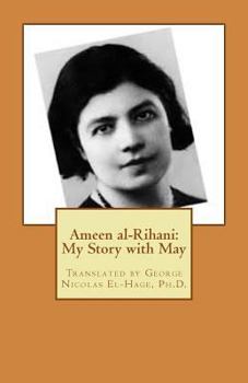 Paperback Ameen al-Rihani: My Story with May Book