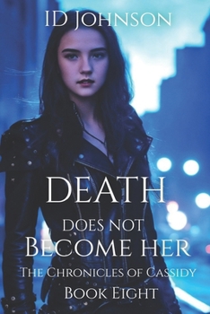 Death Does Not Become Her - Book #8 of the Chronicles of Cassidy