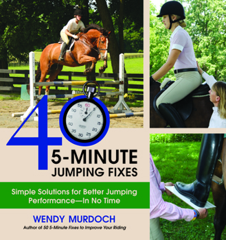 Hardcover 40 5-Minute Jumping Fixes: Simple Solutions for Better Jumping Performance in No Time Book