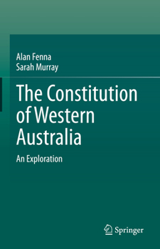 Hardcover The Constitution of Western Australia: An Exploration Book