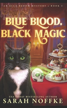 Blue Blood, Black Magic: A Paranormal Cozy Mystery (Ella Bloom Mysteries)