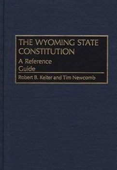 Hardcover The Wyoming State Constitution: A Reference Guide Book